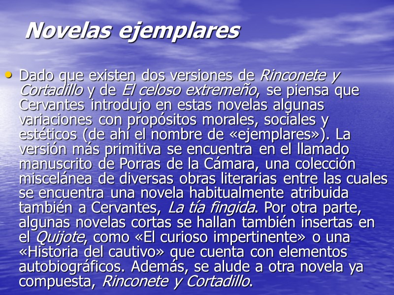 Novelas ejemplares  Dado que existen dos versiones de Rinconete y Cortadillo y de